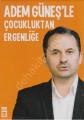 Adem Güneşle Çocukluktan Ergenliğe Turuncu