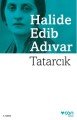 Tatarcık, Halide Edib Adıvar
