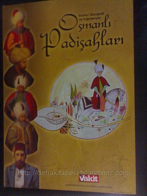 Portre/Biyografi ve Tuğralarıyla OSMANLI PADİŞAHLARI, Ahmet Efe