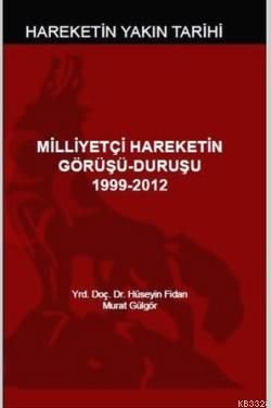 Milliyetçi Hareketin Görüşü- Duruşu 1999- 2012, Hüseyin Fidan- Murat Gülgör