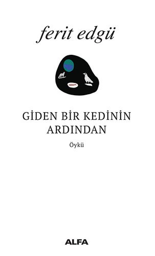 Giden Bir Kedinin Ardından, Ferit Edgü