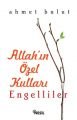 Allah'ın Özel Kulları: Engelliler, Ahmet Bulut