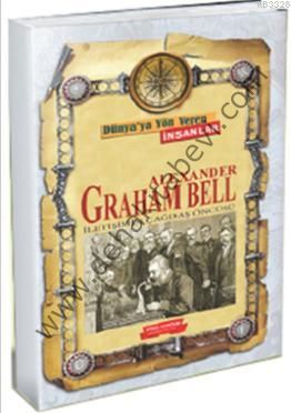 Alexander Graham Bell; İletişimin Çağdaş Öncüsü