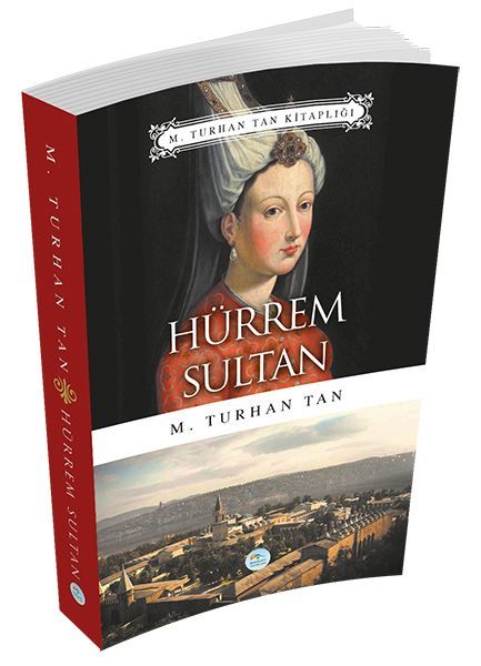 Hürrem Sultan, M. Turhan Tan