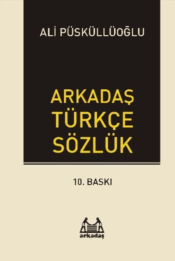 Arkadaş Türkçe Sözlük, Ali Püsküllüoğlu, Arkadaş