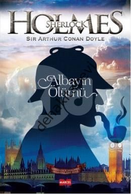 Sherlock Holmes - Albayın Ölümü, Sir Arthur Conan Doyle