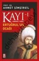 Kayı-I ( Ertuğrul'un Ocağı ), Prof.Dr. Ahmet Şimşirgil, Timaş Yayınları