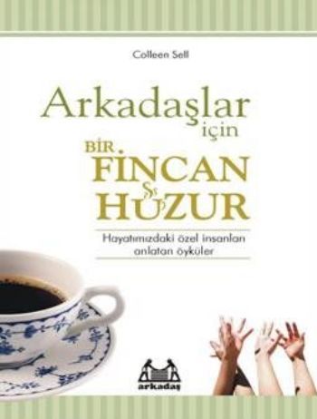 Arkadaşlar İçin Bir Fincan Huzur, Colleen Sell, Arkadaş