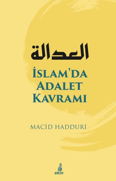 İslam'da Adalet Kavramı, Macid Hadduri, Ekin Yayınları