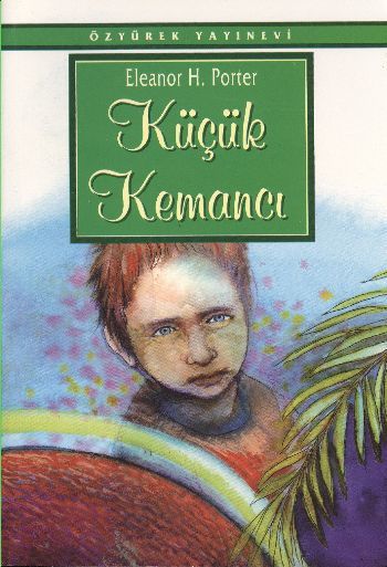 Küçük Kemancı, Eleanor H. Porter, Özyürek Yayınları