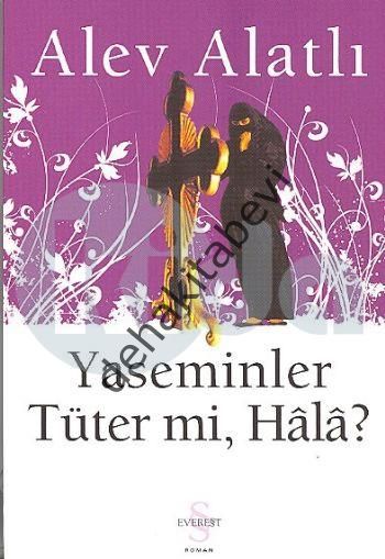 Yaseminler Tüter mi, Hâlâ?, Alev Alatlı