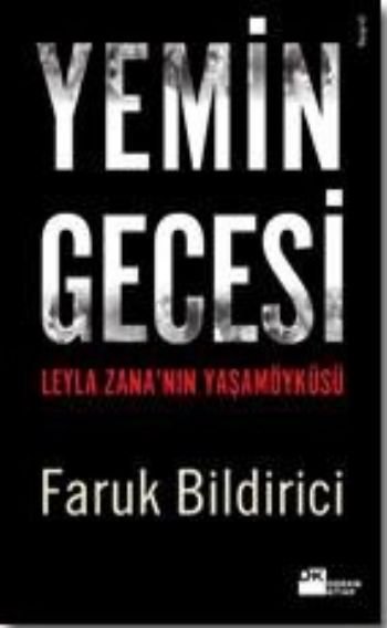 Yemin Gecesi  Leyla Zana'nın Yaşamöyküsü, Faruk Bildirici, Doğan Kitap