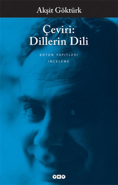 Çeviri Dillerin Dili, Akşit Göktürk