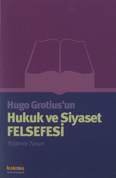 Hugo Grotius'un Hukuk ve Siyaset Felsefesi, Yıldırım Torun