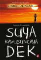 Suya Kavuşuncaya Dek, Linda Sue Park