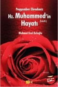 Peygamber Efendimiz Hz. Muhammed'in Hayatı, Mehmet Erol Kuloğlu, Tutku Yayınevi