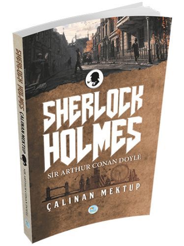 Çalınan Mektup Sherlock Holmes, Sir Arthur Canan Doyle