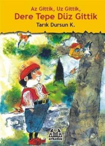 Az Gittik, Uz Gittik, Dere Tepe Düz Gittik, Tarık Dursun K., Arkadaş