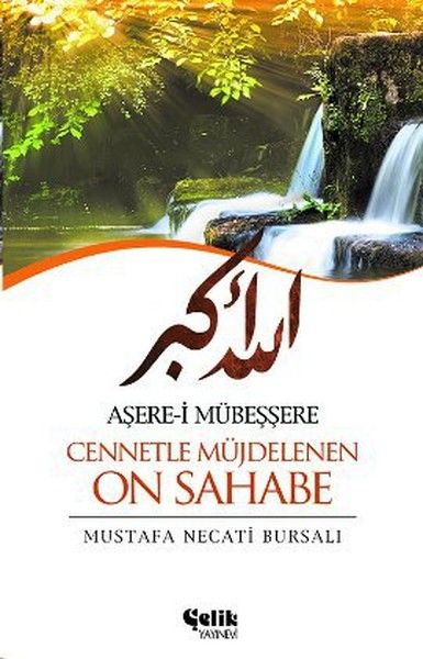 Cennetle Müjdelenen On Sahabe, Mustafa Necati Bursalı, Çelik Yayınevi