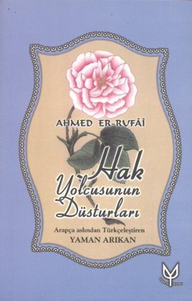 Hak Yolcusunun Düsturları Ahmed Er-Rufai