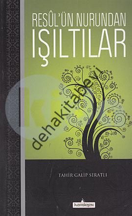 Resul'ün Nurundan Işıltılar, Tahir Galip Seratlı