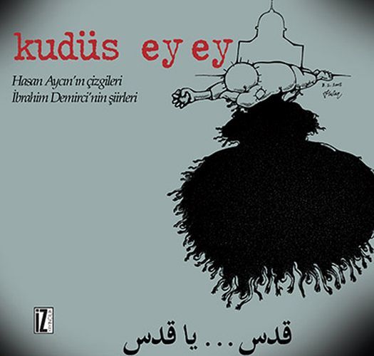 Kudüs Ey Ey, Hasan Aycın İbrahim Demirci