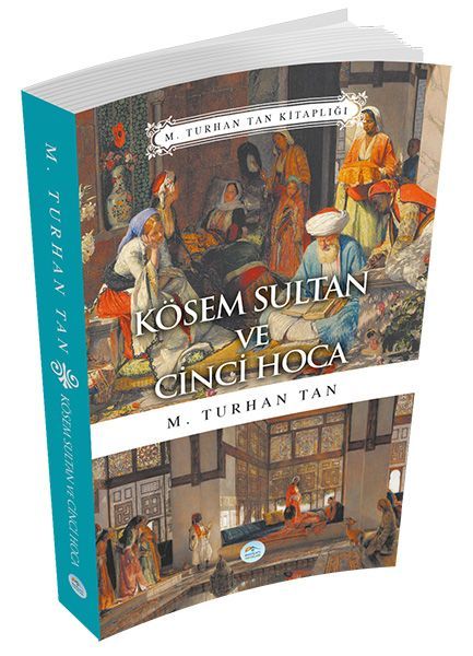Kösem Sultan ve Cinci Hoca, M. Turhan Tan