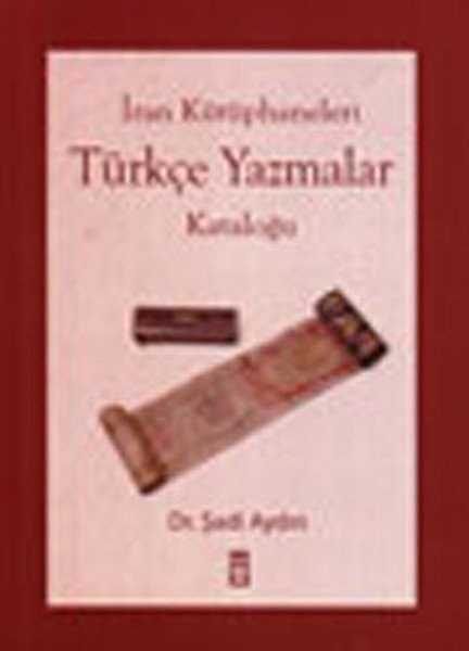 İran Kütüphaneleri Türkçe Yazmalar Kataloğu
