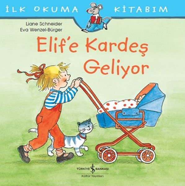 İlk Okuma Kitabım Elif'e Kardeş Geliyor, Liane Schneider