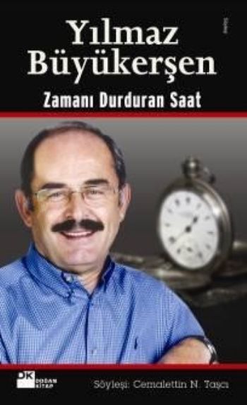 Yılmaz Büyükerşen Zamanı Durduran Saat, Cemalettin N. Taşçı, Doğan Kitap