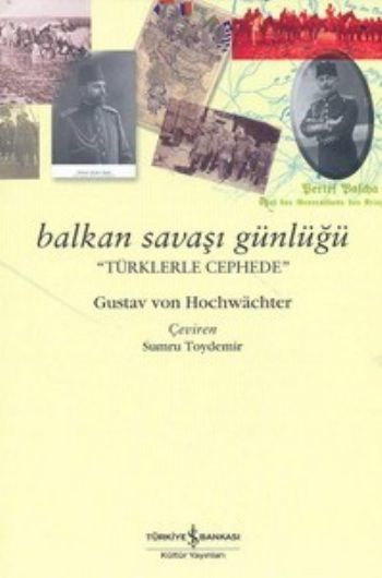 Balkan Savaşı Günlüğü, Gustav von Hochwachter