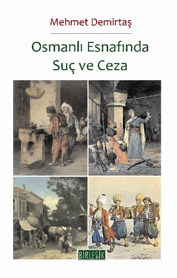Osmanlı Esnafında Suç ve Ceza - Mehmet Demirtaş