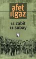 11 Zabit 11 Subay - Afet Ilgaz