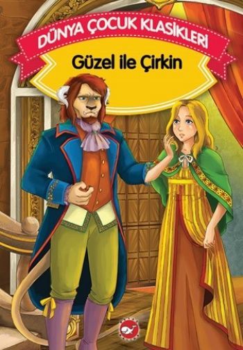 Güzel ve Çirkin Düz Yazılı Dünya Çocuk Klasikleri, Anonim