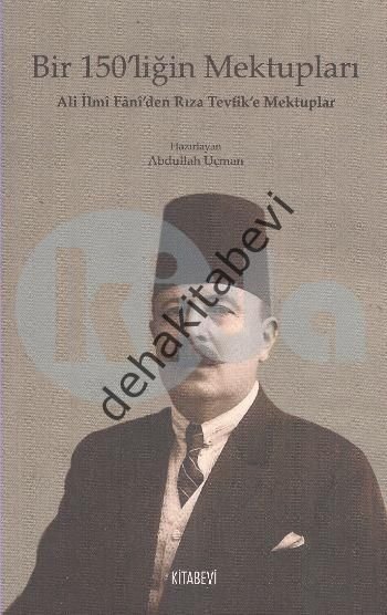Bir 150'liğin Mektupları, Abdullah Uçman