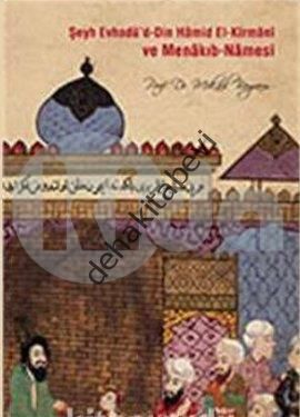 Şeyh Evhadü'd Din Hamid El- Kirmani ve Menakıb - Namesi, Mikail Bayram