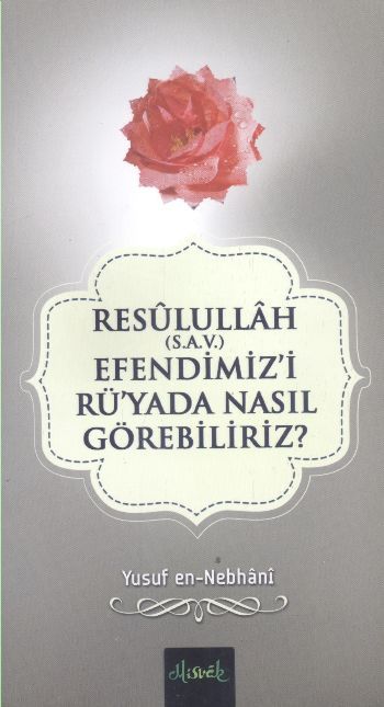 Resülullah (S,A,V,) Efendimizi Rüyada Nasıl Görebiliriz?