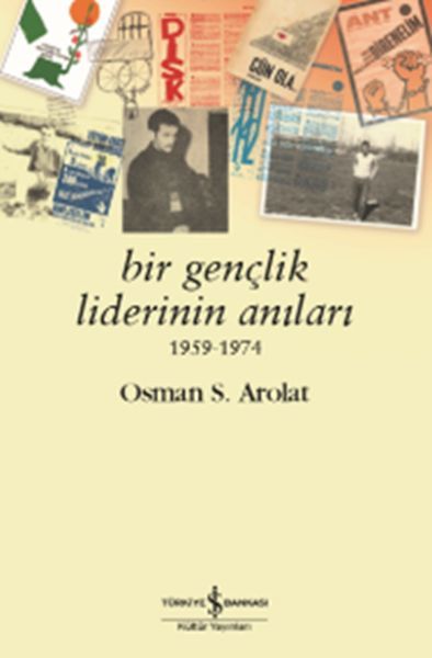 Bir Gençlik Liderinin Anıları 1959 1974, Osman S. Arolat