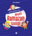 Etkinliklerle Neşeli Ramazan Günlüğü, Arife Gökmen