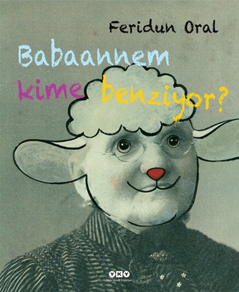 Babaannem Kime Benziyor, Feridun Oral