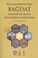 İslam Medeniyetinde Bağdat I-II (2 Cilt Takım); Uluslararası Sempozyum 7-8-9 Kasım 2008