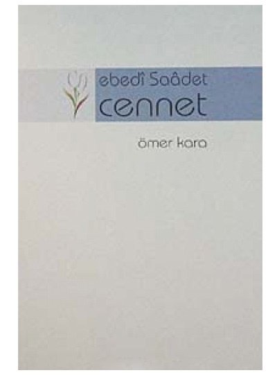 Ebedi Saadet Cennet, Ömer Kara