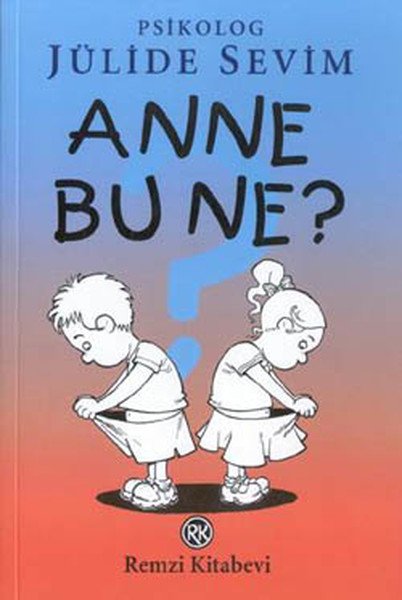 Anne Bu Ne?, Jülide Sevim, Remzi Kitabevi
