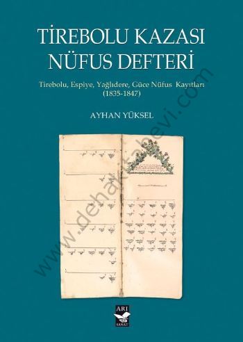 Tirebolu Kazası Nüfus Defteri; Tirebolu, Espiye, Yağlıdere. Güce Nüfus Kayıtları (1835-1847) - Ayhan Yüksel