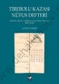 Tirebolu Kazası Nüfus Defteri; Tirebolu, Espiye, Yağlıdere. Güce Nüfus Kayıtları (1835-1847) - Ayhan Yüksel