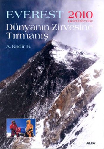 Everest -  Dünyanın Zirvesine Tırmanış, A. Kadir B