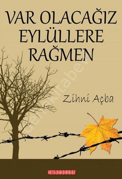 Varolacağız Eylüllere Rağmen, Zihni Açba