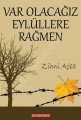 Varolacağız Eylüllere Rağmen, Zihni Açba