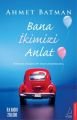 Bana İkimizi Anlat, Ahmet Batman
