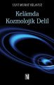 Kelamda Kozmolojik Delil - Ulvi Murat Kılavuz